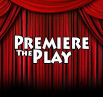 Premiere the Play